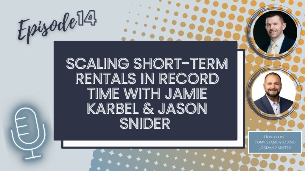 A podcast cover art with the words Episode 14 and scaling short term rentals in record time with jamie Karbel and Jason Snider