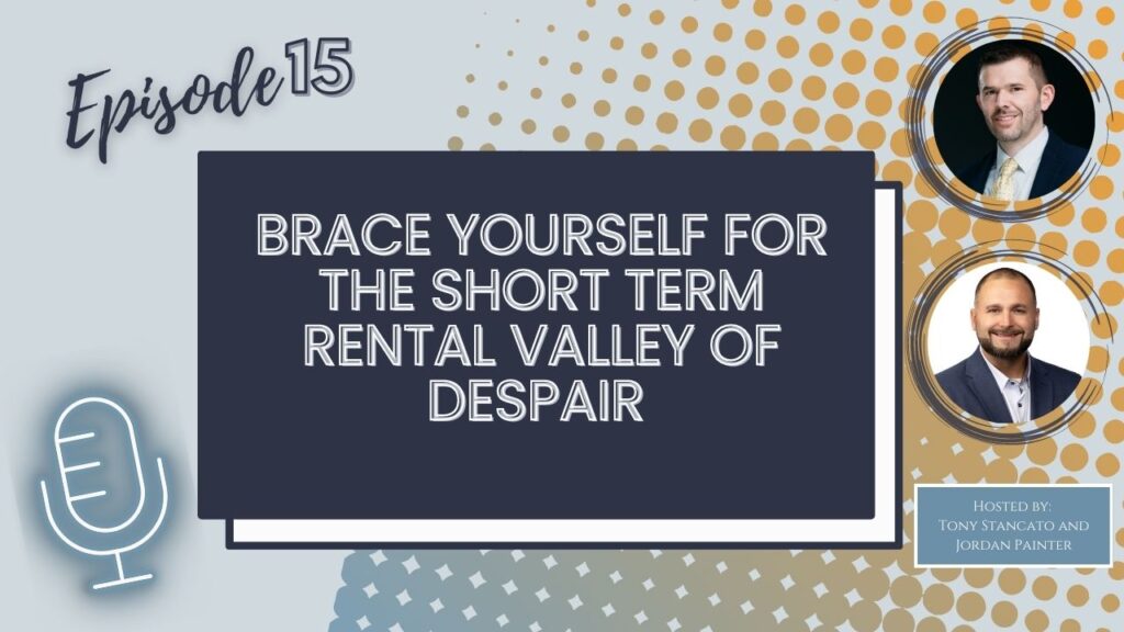 A podcast episode that says episode 15 and Brace yourself for the short term rental valley of despair. 