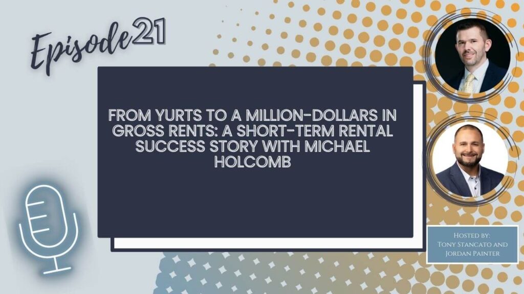 Text that reads episode 21 and From Yurts to a Million-Dollars in Gross Rents: A Short-Term Rental Success Story with Michael Holcomb