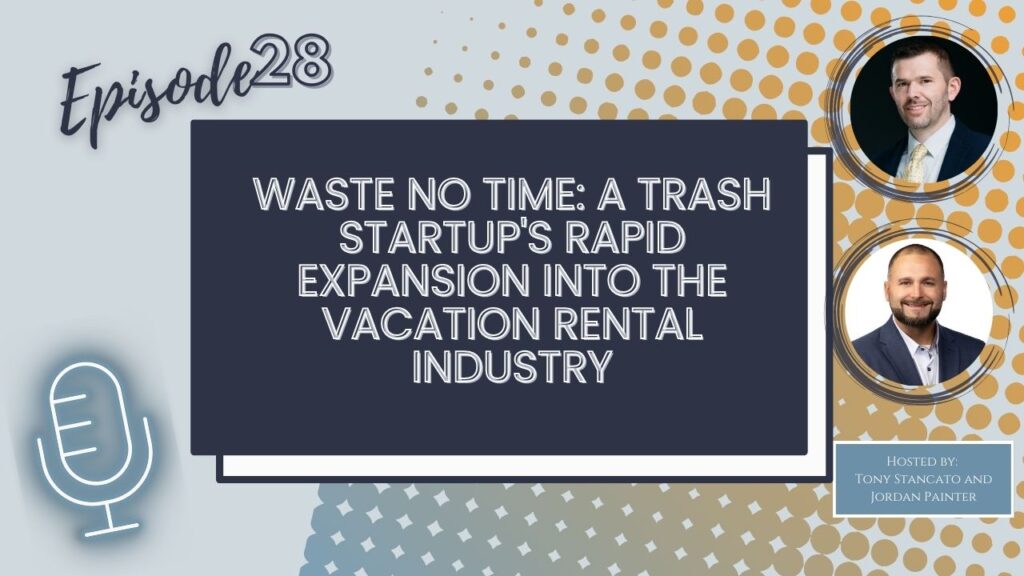 An image of our podcast cover art that says Episode 28 and waste no time: a trash startups rapid expansion into the vacation rental industry. 